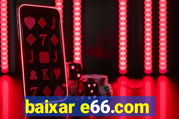 baixar e66.com